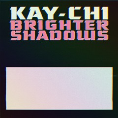 PREMIERE: Kay-Chi - Brighter Shadows [BUNGALO DISCO]