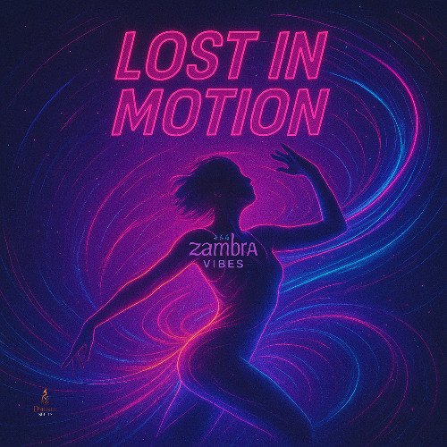 LOST IN MOTION · ZAMBRA VIBES