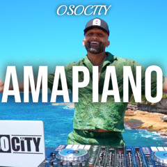 OSOCITY Amapiano Mix _ Flight OSO 157