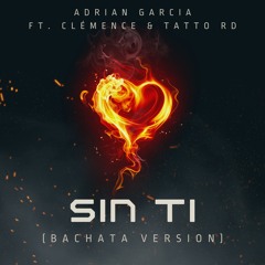 SIN TI (bachata version) - Adrian Garcia ft. Clémence & Tatto RD