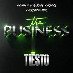 Tiesto & Ty Dolla $ign - The Business (Dovble V & Karl Oksari Festival Mix)[Supported by KEVU]