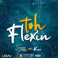 Toh Flexin (ft. Kev)