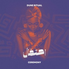 Dune Ritual - Ceremony | احتفال
