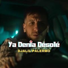 Djalil Palermo - Ya Denia Désolé (Official Music)