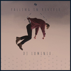 FALLING IN REVERSE - DJ LUMINIX