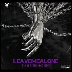 Fred Again.. & Baby Keem - Leavemealone (TANE Techno Edit) - SC Edit - Full Version in DL
