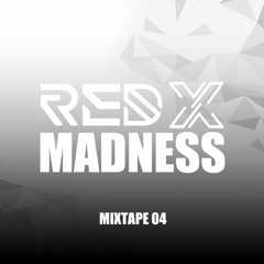 REDX MADNESS - Mixtape 04