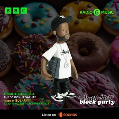 J Dilla Block Party: 50 Donut Salute | BBC 6 Music