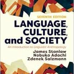 📌 [READ] [KINDLE PDF EBOOK EPUB] Language, Culture, and Society by James Stanlaw,Nobuko Adachi,Zd
