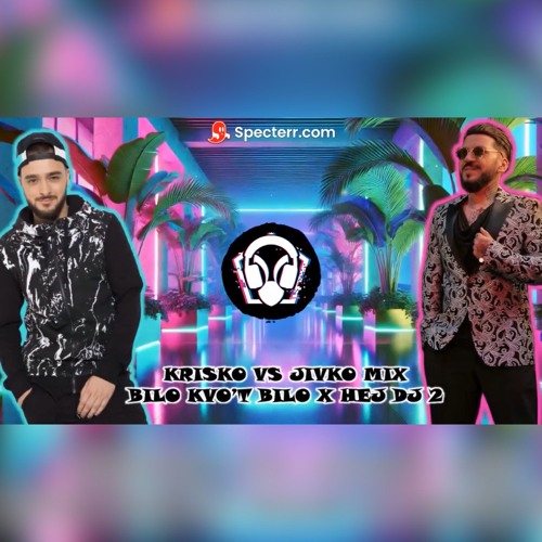 Krisko vs Jivko Mix - Bilo kvo't bilo x Hej DJ 2 (HeadBunny Mashup)