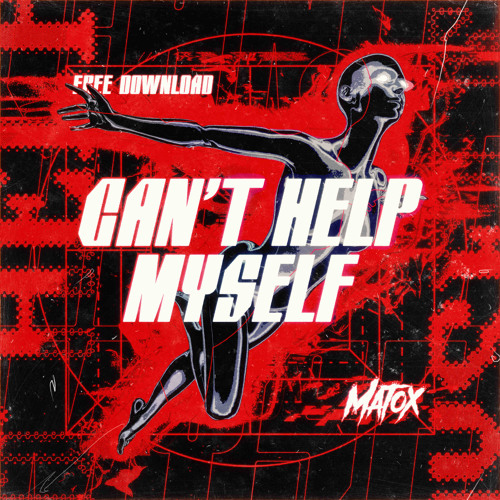 pumpyoursound.com | Fanlink - MATOX - CAN'T HELP MYSELF (FREE DOWNLOAD)