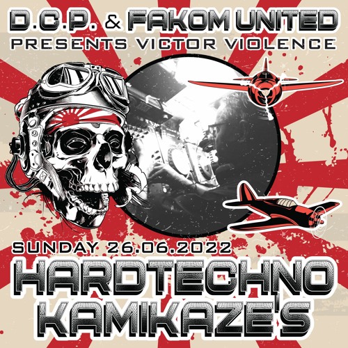 VICTOR VIOLENCE @ HARDTECHNO KAMIKAZE'S By D.C.P. & FAKOM UNITED