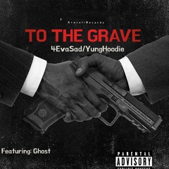 4EvaSad/YungHoodie x Ghost - To The Grave (Prod.Kontrol)