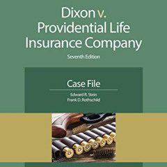 [Read] EBOOK 📤 Dixon v. Providential Life Insurance Company: Seventh Edition Case Fi