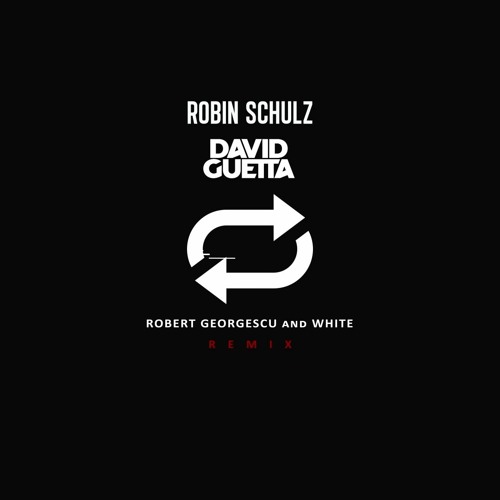 Stream Robin Schulz David Guetta On Repeat Robert Georgescu And Stream Robin Schulz David Guetta On Repeat Robert Georgescu And