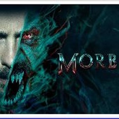 𝗪𝗮𝘁𝗰𝗵!! Morbius (2022) (FullMovie) Online at Home