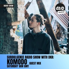 SUBDULGENCE With DKK S2 Ep10 Guest Mix By Komodo