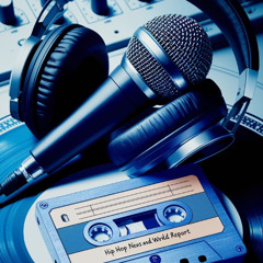 Hip Hop News and World Report Episode 132
