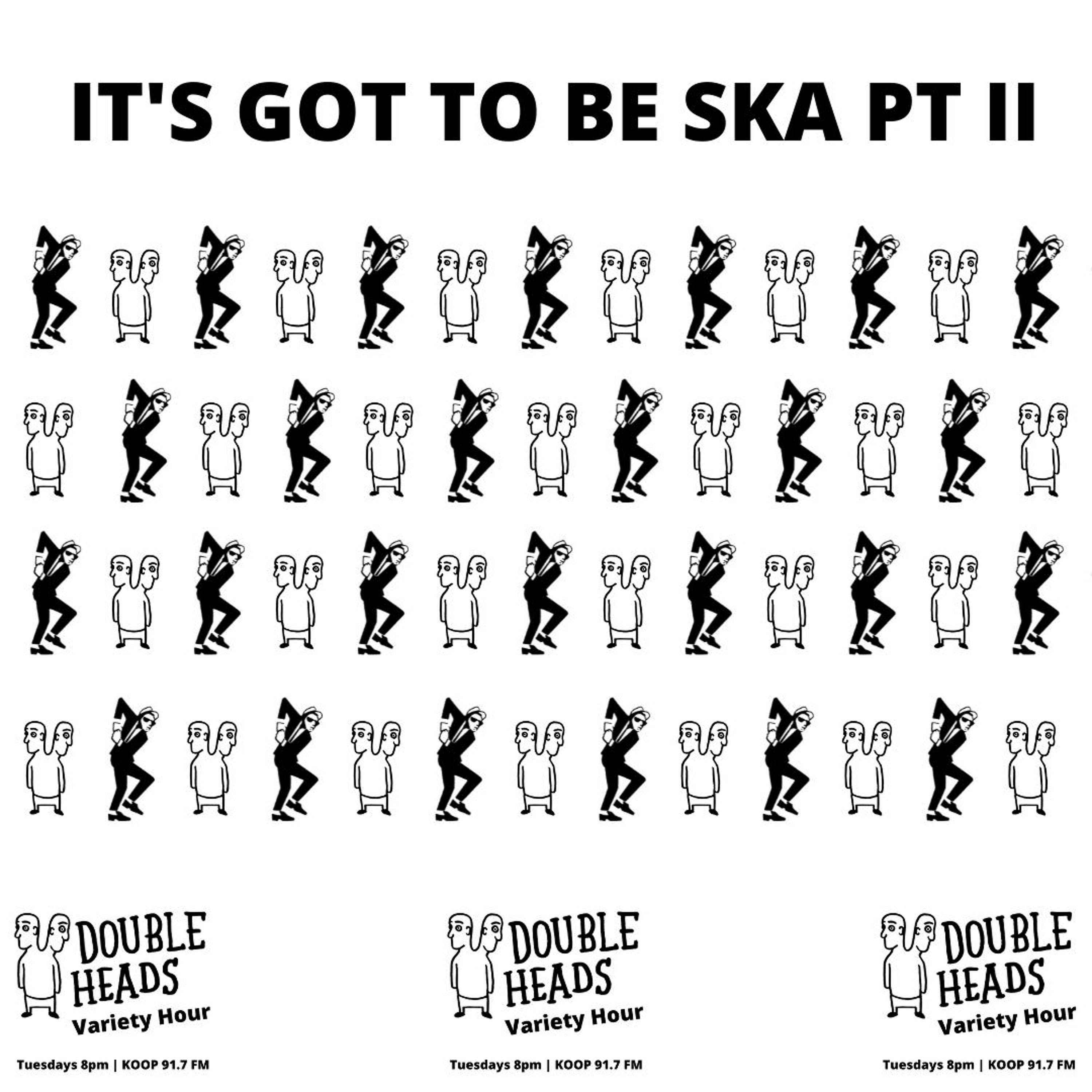020 It's Got to Be Ska Part 2 :: Double Heads Variety Hour episode artwork
