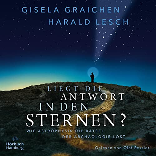 [Free] EBOOK 📁 Liegt die Antwort in den Sternen?: Wie Astrophysik die Rätsel der Arc