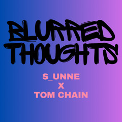 blurred thoughts (feat. Tom Chain)