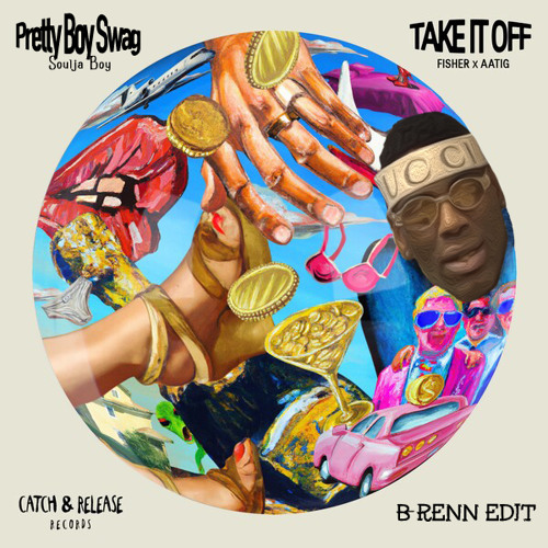 Pretty Boy Swag (B-renn 'Take It Off' Edit) *SUPPORTED BY DIPLO* - Soulja Boy vs. Fisher & Aatig