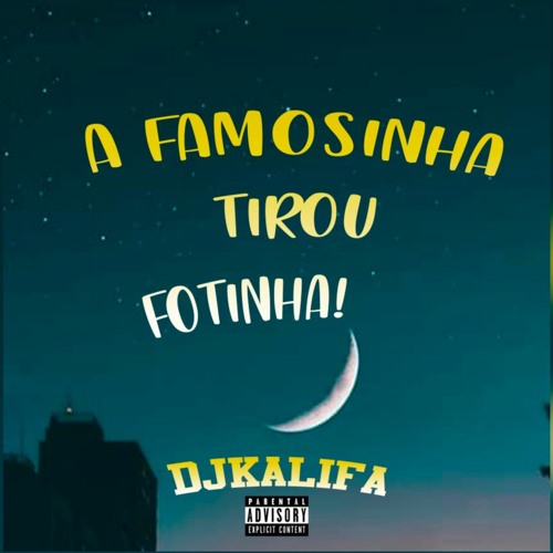 A FAMOSINHA TIROU FOTINHA - DJKalifa 2022