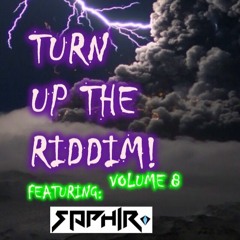 TURN UP THE RIDDIM VOLUME 8: SAPHIR