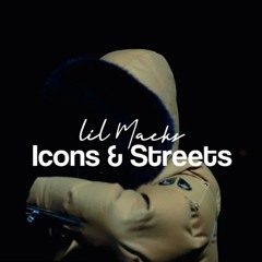 Lil Macks - Icons & Streets