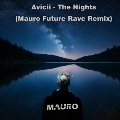 Avicii - The Nights (Mauro Future Rave Remix)
