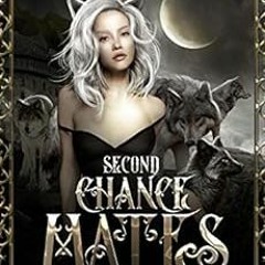 ACCESS [PDF EBOOK EPUB KINDLE] Second Chance Mates: A Reverse Harem Wolf Shifter Romance (The Kitsun