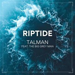 Riptide (Feat. The Big Grey Man)