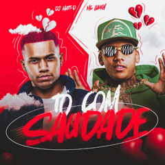 TO COM SAUDADE - DJ MATT-D FT. MC LUUKY