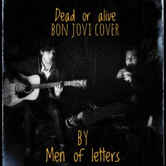Dead or Alive acoustic cover- by Men of letters
