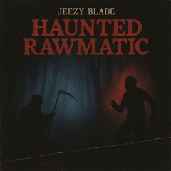 HAUNTED RAWMATIC (HBD TAPE)