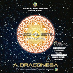 (( Hexagonal Estelar)) 14 Tracks! 18 Horas de Som!! Progressive psytrance - Brazil S/A