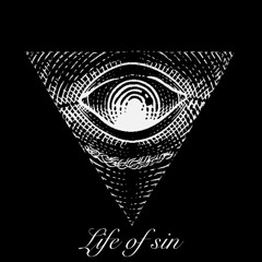 LIFE OF SIN