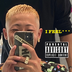 I feel***