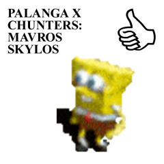 PALANGA X CHUNTERS: MAVROS SKYLOS