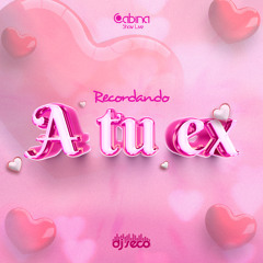 Recordando a Tu Ex Mix 3 DJ Seco El Salvador