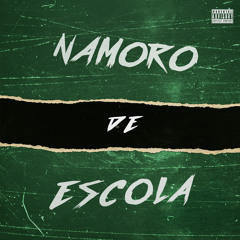 Namoro de Escola (feat. Mc Garoto & Gabriel Tadeu)