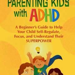 Book Parenting Kids With ADHD: A Beginner?s Guide to Help your Child Self-regulate,