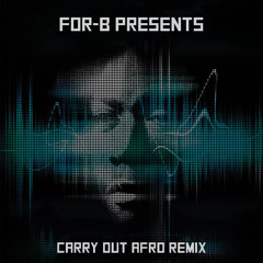 TIMBALAND - CARRY OUT AFRO (FOR-B REMIX)