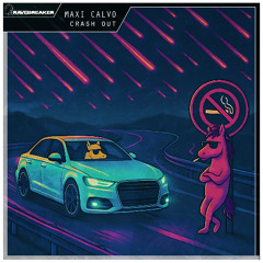 Maxi Calvo - Crash Out (Radio Edit) | FREE DL