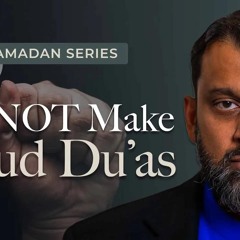 Dua is Done Gently - Ramadan Series 2025 With Yasir Qadhi