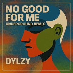 No Good For Me - Underground Remix