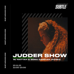 SUBTLE radio JUDDER SHOW W/ NATTAH 23.11.22