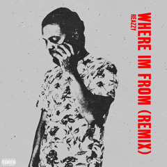 Where Im From (Remix)