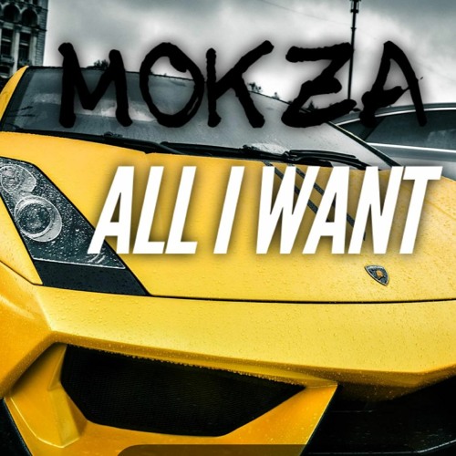 Mokza - All I Want