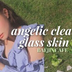 🌱 how to achieve angelic clear glass skin easily! baejin cafe yt
